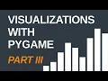 Visualizations with Pygame - Part III