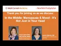 In the Middle Menopause Mood - It s Not Just in Your Head Weill Cornell Medicine