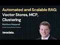 Automated and Scalable RAG Vector Stores MCP Clustering