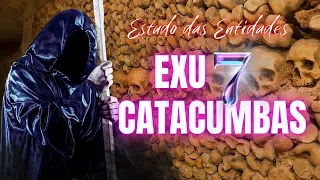 ESTUDO DAS ENTIDADES - TUDO SOBRE EXU 7 CATACUMBAS - PARTE 1