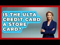 Is The Ulta Credit Card A Store Card - Crazy About Credit Cards