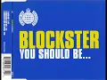 BLOCKSTER - You Should Be (Radio Edit)