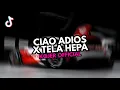 Lagu DJ CIAO ADIOS X TELA HEPA ♪ - SOUND FYP TIKTOK YANG KALIAN CARI