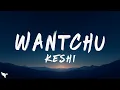 Download Lagu keshi - WANTCHU (Lyrics)