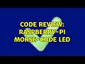 Code Review Raspberry-Pi morse-code LED 3 Solutions