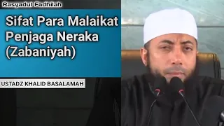 Download Sifat Para Malaikat Penjaga Neraka (Zabaniyah) - Ust. Khalid Basalamah MP3