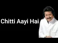 Pankaj Udhas - Chitthi Aayi Hai (Lyrics)