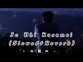 Download Lagu {Slowed+Reverb} Jo Bhi Kasmein||Raaz| Bipasha Basu \u0026 Dino Morea | Udit Narayan \u0026 Alka Yagnik#sadsong
