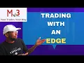 Your Trading Edge Unlocked The Unspoken TRUTH