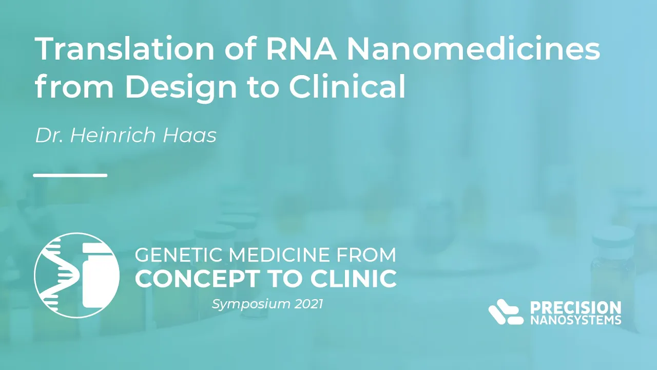 Session 1: Translation of RNA Nanomedicines from Design to Clinical - Dr. Heinrich Haas