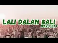 Download Lagu Lali Dalan Bali (L/V)