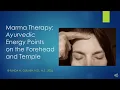 Marma Therapy Ayurvedic Energy Points on the Forehead and Temple