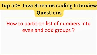 Top 50 Java Streams Interview Questions - How to partition list of numbers into even and odd groups
