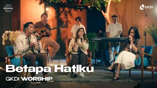 betapa hatiku cover gkdi worship lagu rohani kristen