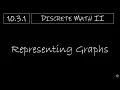 Discrete Math II - 10 3 1 Representing Graphs