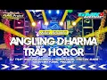 Download Lagu DJ TRAP ANGLING DHARMA X HOROR ‼️MIDEL NROTOK BASS NGANTEM || FAREL PROJECT