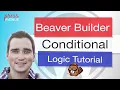 Beaver Builder Conditional Logic - WordPress Tutorials