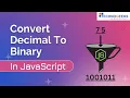 Convert decimal to binary in JS In Hindi Technogeeks