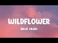 Billie Eilish - WILDFLOWER (Lyrics)
