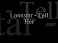 Lonestar - Tell Her