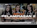Download Lagu  PELAMPIASAN 2 || RANGKULEN AKU KEKEPEN AKU STYLE PARTY KARNAVAL TERBARU FULL BASS ❗wc official