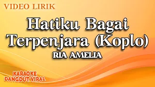 Download Ria Amelia - Hatiku Bagai Terpenjara Koplo (Official Video Lirik) MP3