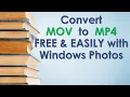 Convert MOV to MP4 Using This Windows Photos Trick UPDATED 2021