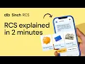 Everything you need to know about RCS in 2 minutes Sinch