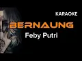 Lagu BERNAUNG - FEBY PUTRI |KARAOKE