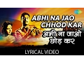 Lagu Abhi Na Jao Chhod Kar with lyrics | अभी ना जाओ छोड़कर | Mohammed Rafi | Asha Bhosle | Hum Dono