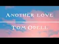 Download Lagu ￼ANOTHER LOVE - TOM ODELL (LYRICS + SPED UP + CLEAN)