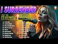 Download Lagu I SURRENDER🙏Hillsong Worship Songs Are The REAL Difference Between BORING and BEAUTIFUL Easter Music