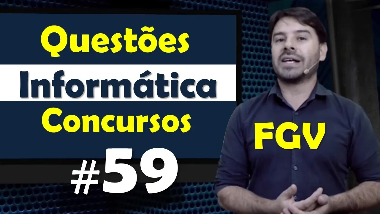 FGV - Questões de Informática para Concursos - Questão 59