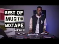 Lagu BEST OF MUGITHI MASHUPS MIXTAPE WITH SELECTOR DEDEE [Salim Jnr,John Njagi,Franco Wa Subu......]