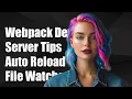 Webpack Dev Server Watch Arbitrary Directory Files and Auto Reload