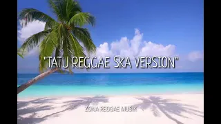 Download TATU REGGAE SKA VERSION MP3