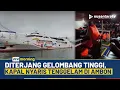 Download Lagu Ngeri! Kapal Nyaris Tenggelam Dihantam Gelombang di Laut Ambon, Penumpang Panik | NTV MORNING