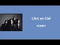 Download Lagu L'Arc~en~Ciel - HONEY ~ Lyrics | English / Español / Romanji | ~