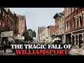 The Rise and Fall of America s Millionaire Capital Williamsport Pennsylvania
