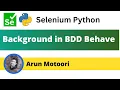 8 Background in BDD Behave Selenium Python