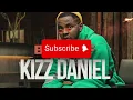 BEST OF KIZZ DANIEL @KizzDanielchannel
