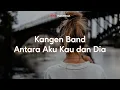 Lagu Lirik Lagu Kangen Band - Antara Aku Kau dan Dia (Cover by Vioshie)