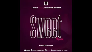 kusah sweet remix feat mabantu u0026 kontawa official audio u0026 lyrics 