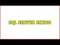 SQL Server Sizing 3 Solutions