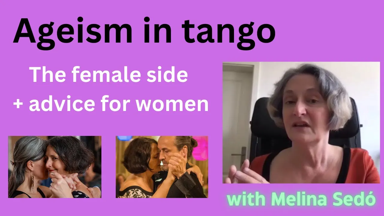 AGEISM IN TANGO - Women and ageism: a real problem, but there are ways around it. Guest: Melina Sedó