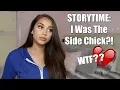 STORYTIME I Was The Side Chick