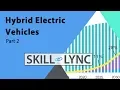 Get trained in Hybrid Electric Vehicles Part 2 Skill-Lync