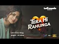 Download Lagu Main Tera Tha Main Tera Hun | Soulful Love Song | Lofi Remake | Ali Khan |  | New Hindi Song 2025
