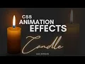 Creating a Dynamic Candle with HTML and CSS CSS Animation Effects codebykay