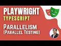 Playwright with TypeScript Parallelism Parallel Testing Session 17